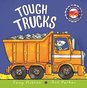 Amazing Machines: Tough Trucks: Anniversary edition [HARDCOVER]