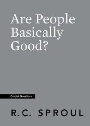 Are People Basically Good? (Crucial Questions)